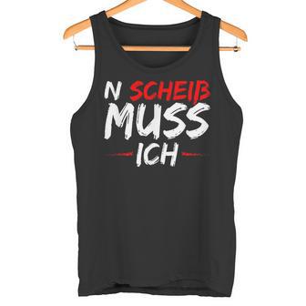 N Scheiß Muss Ich Tank Top - Geschenkecke