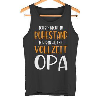 Nicht Im Ruhestandollzeit Opa Pensionation Pensionation Pensioner Tank Top - Geschenkecke