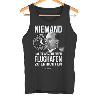 Niemand Hat Die Absicht Einen Flughafen Berlin Tank Top - Geschenkecke