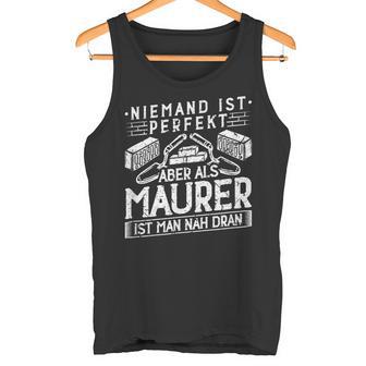 Niemand Ist Perfekt Aber Als Maurer Handwerker Tank Top - Geschenkecke