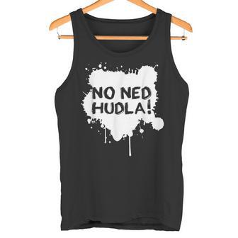 With No Ned Hudla Immer Mit Der Ruhe Swabian Swabian Tank Top - Geschenkecke