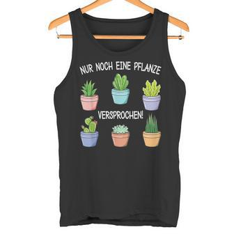 Nur Noch Eine Pflanz Garten Hobbygardener Gardener Tank Top - Geschenkecke