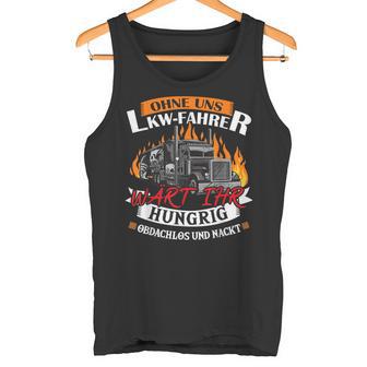 Ohne Uns Wärt Ihr Hungrig Hassle Und Nude Truck Tank Top - Geschenkecke