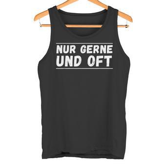 Partner Nur Gerne Und Oft Tank Top - Geschenkecke