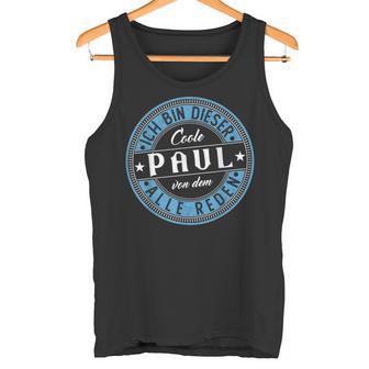 Paul Ich Bin Dieser Cooler Paul Tank Top - Geschenkecke