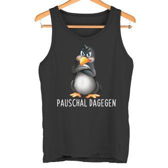 Pauschal Dagegen Penguin Saying S Tank Top - Geschenkecke