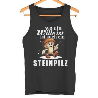 Pilzsammler Pilzsaison Pilze Sammeln Lustiges Steinpilz Tank Top - Geschenkecke