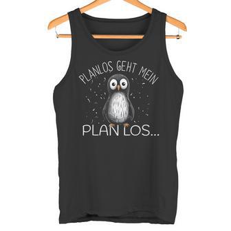 Planlos Geht Mein Plan Los Tank Top - Geschenkecke