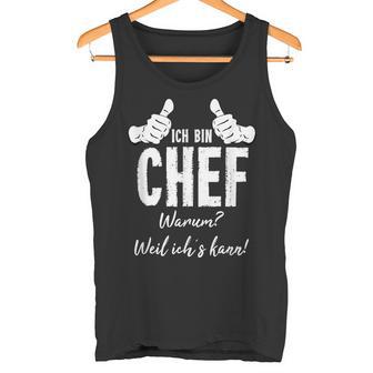 Profession Ich Bin Chef Weil Ichs Kann Tank Top - Geschenkecke