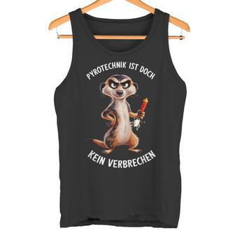 With Pyrotechnik Ist Aber Keinerbrechen Feuerwerk Raketen Tank Top - Geschenkecke