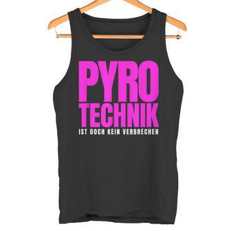 Pyrotechnik Ist Doch Keinerbrechen Hüftgold Eggers Outfit Tank Top - Geschenkecke