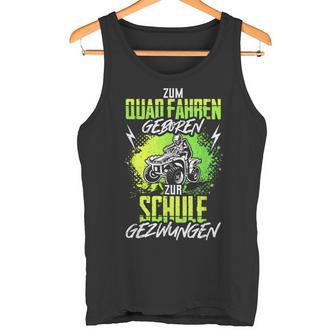 Quad Driver Atv Quad Biker Saying Offroad Tank Top - Geschenkecke