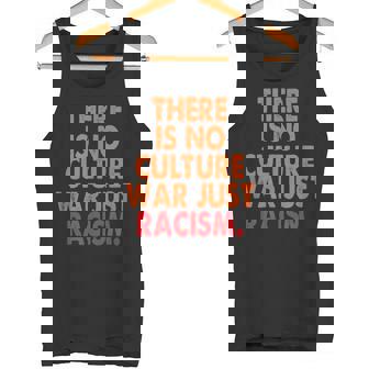 There Is No Culture War Just Racism Retro Tank Top - Monsterry