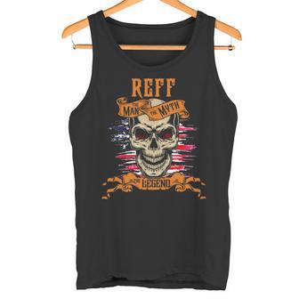Reff The Man The Myth The Legend Personalized Last Name Tank Top - Thegiftio UK