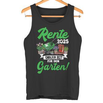 Rente 2025 Endlich Zeit Für Den Garten Rentner Tank Top - Geschenkecke