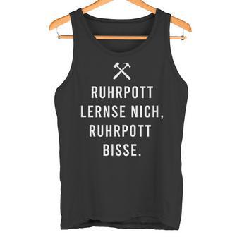 Ruhrpott Lense Nich Ruhrpott Bisse Ruhrpott Ruhrgebiet Fu Tank Top - Geschenkecke