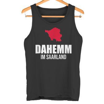 Saarländer Dahemm Dialekt Saarland Tank Top - Geschenkecke