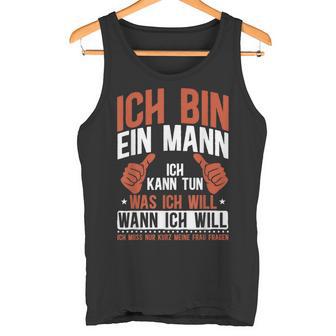 Sarkasmus Ich Bin Ein Mann Tank Top - Geschenkecke