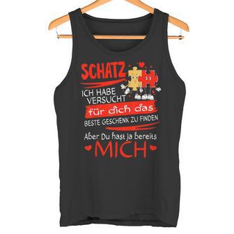 Schatz Ich Habeersucht I Für Den Partner Zum Partner Tank Top - Geschenkecke