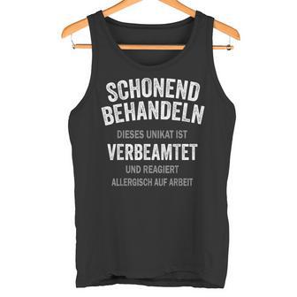 Schonend Behandeln Beamtererbeamtet 'Gentle Treat Beamter Tank Top - Geschenkecke