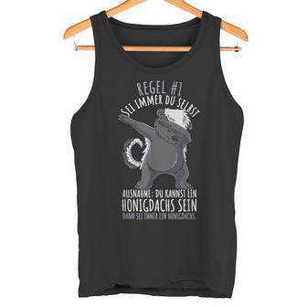 Sei Immer Du Selbst Lustiges Honigdachs Tank Top - Geschenkecke