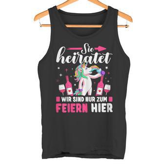 Sie Heiratet Wir Sind Nur Zum Feiern Hier Team Tank Top - Geschenkecke