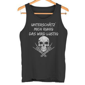 With Skull Motif Underschätz Mich Ruhig Das Wird German L Tank Top - Geschenkecke