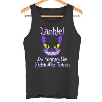 Smile Du Kannst Sie Nicht Alle Töten Grin Cat Fan Tank Top - Geschenkecke