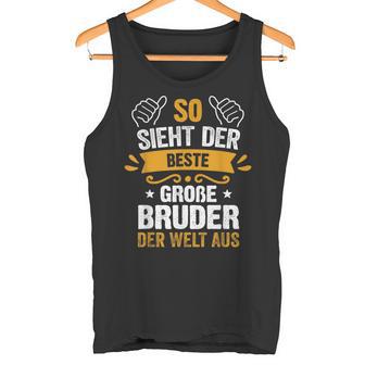 So Sieht Der Beste Große Bruder Der Welt German Tank Top - Geschenkecke