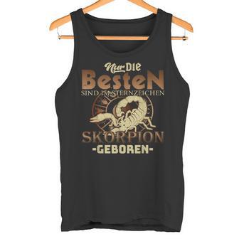 Star Sign Scorpion Nur Die Beste Geben Tank Top - Geschenkecke