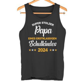 Stolzer Papa Eines Schulkindes 2024 First Day At School Tank Top - Geschenkecke