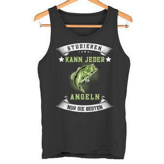 Studierenkann Jeder Angel Nur Die Besten Angler Tank Top - Seseable