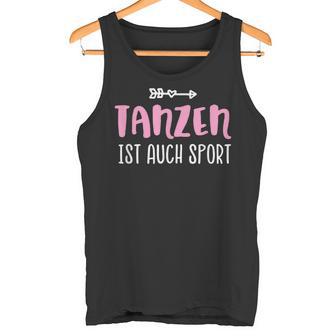 Tanzen Ist Auch Sport Tank Top - Geschenkecke