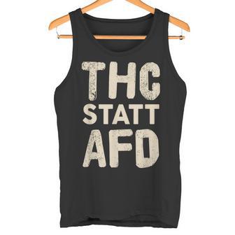 Thc Statt Afd Rassismus Kiffen Cannabis Slogan Tank Top - Geschenkecke