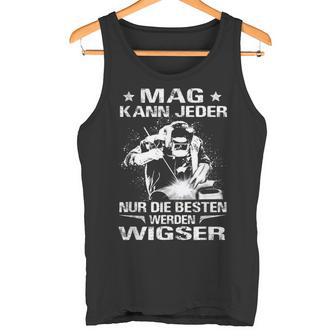 Tig Welder Metal Builder Welding Expert Tank Top - Geschenkecke