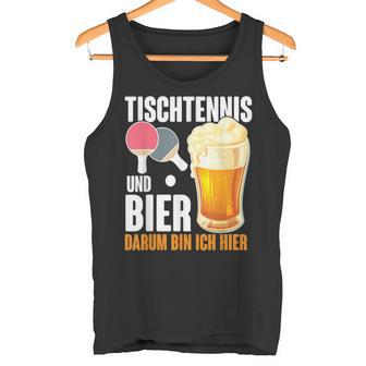 Tischtennis Und Bier Darum Bin Ich Hier Slogan Alcohol Tank Top - Geschenkecke