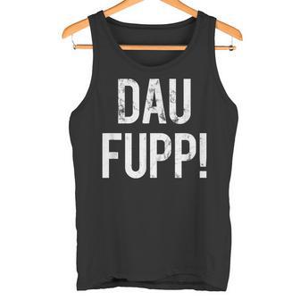 Trierer Saying Dau Fupp Trierer Moselfränische Dialect Tank Top - Geschenkecke