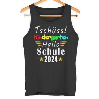 Tschüss Kindergarten Hello School 2024 Kita  Tank Top - Seseable