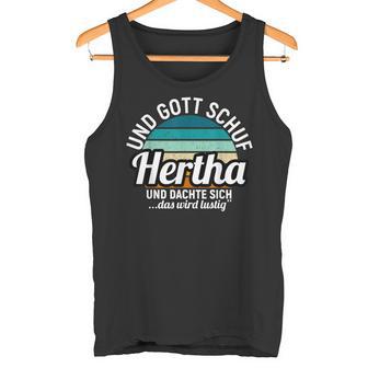 Und Gott Schuf Hertha Und Dachte Sich Das Wird German Langu Tank Top - Geschenkecke