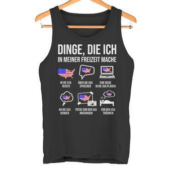 Usa Dinge In Meiner Freizeit Mache Tank Top - Geschenkecke