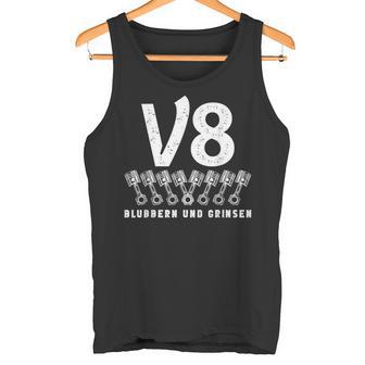 V8 Blubbern Und Grinsen Hubraum 8 Zylinder Car Lovers8 S Tank Top - Geschenkecke