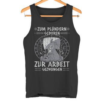 Viking Warrior Saying Zum Plündern Geboren Norseiking Tank Top - Geschenkecke