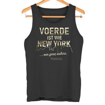 Voerde Ist Wie New York Nur Ganz Andersoerde Tank Top - Geschenkecke