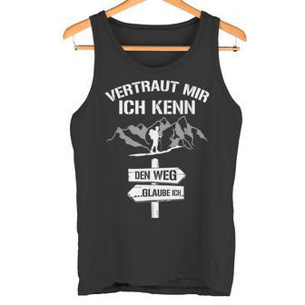 Wandernertraut Mir Ich Kenn Den Weg Bergsteiger German Tank Top - Geschenkecke