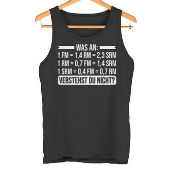 Waserstehst Du Nicht Holzscher What Do You Not Understand Holzjack Tank Top - Geschenkecke