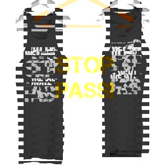 When I Stop None Shall Pass School Bus Driver TShirts Tank Top - Monsterry