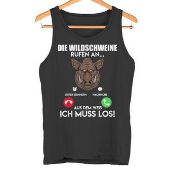 Wildschweinjagd Die Wildschweine Rufen An Muss Los Jäger Tank Top - Geschenkecke