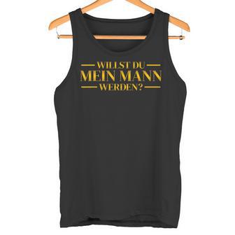 Willst Du Mein Mann Hochzeitsantrag Marriage Proposal Tank Top - Geschenkecke