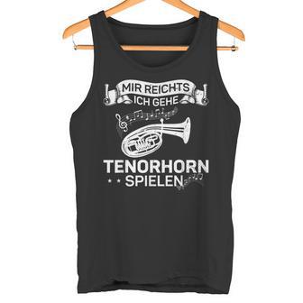 Wind Instrument Mir Reichts Ich Gehe Tenor Horn Tank Top - Geschenkecke