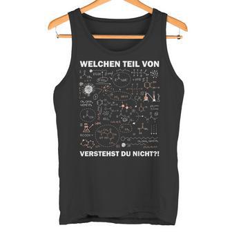 Wissenschaft Welchen Teil Der Chemieerstehst Du Nicht Tank Top - Geschenkecke